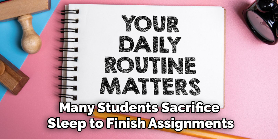 Many Students Sacrifice 
Sleep to Finish Assignments