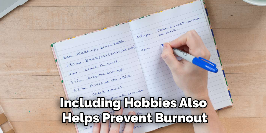 Including Hobbies Also 
Helps Prevent Burnout
