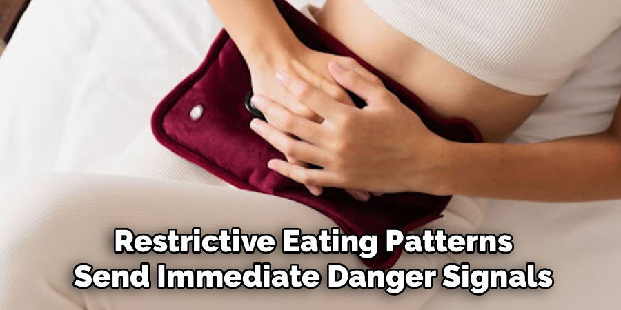 Restrictive Eating Patterns
Send Immediate Danger Signals
