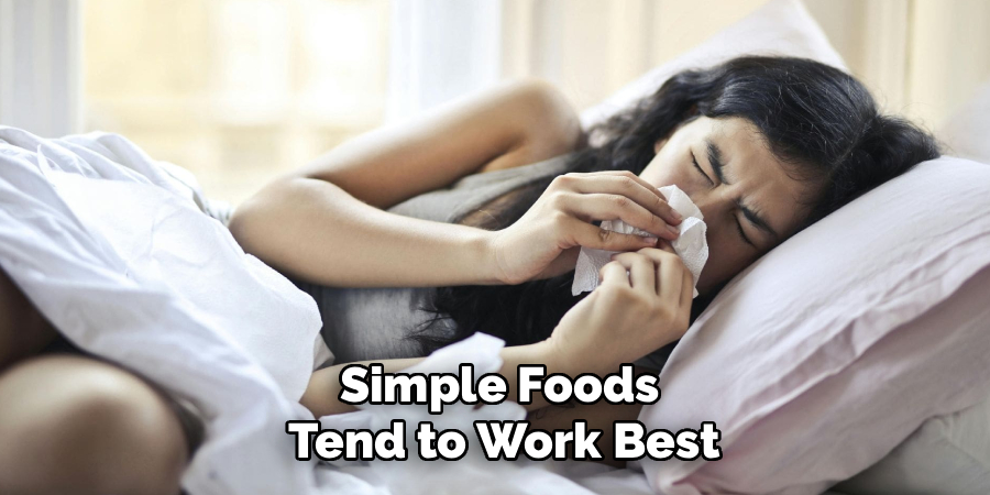 Simple Foods
 Tend to Work Best