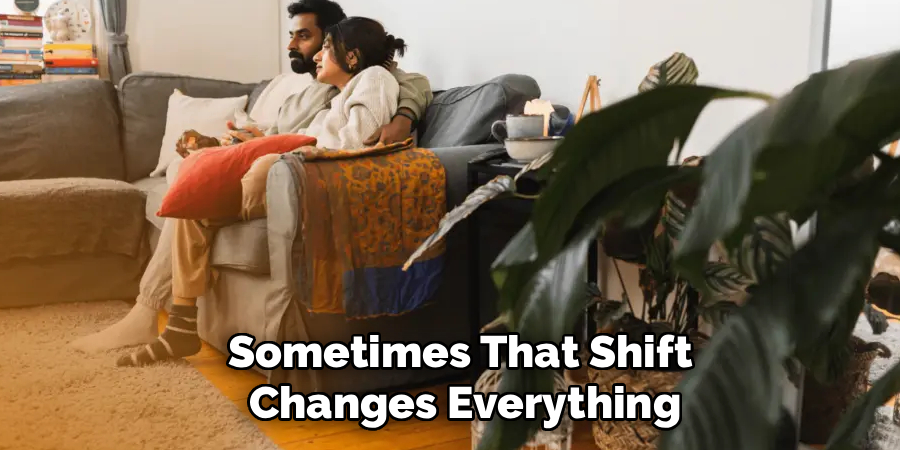 Sometimes That Shift
 Changes Everything