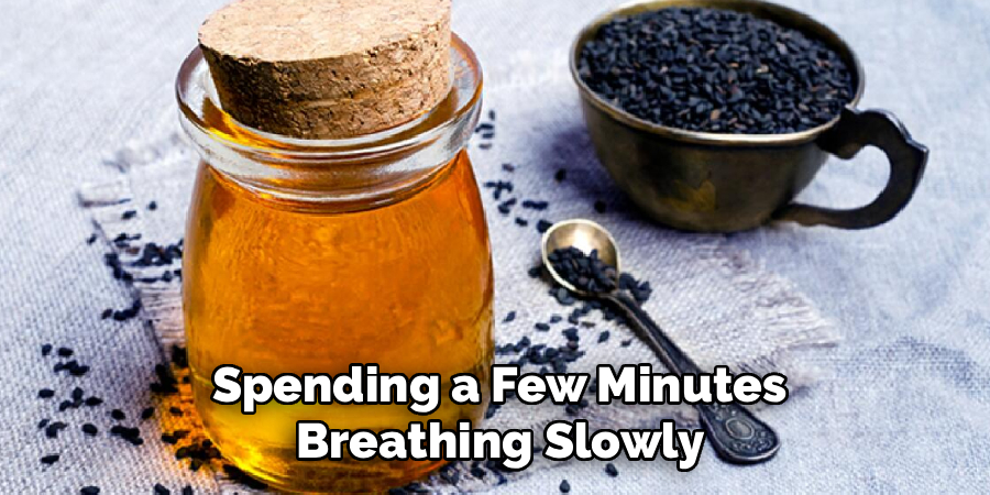 Spending a Few Minutes
Breathing Slowly