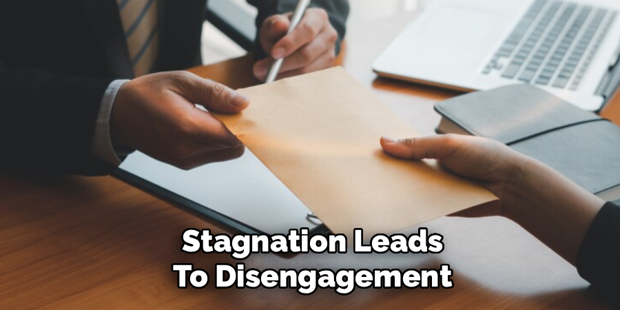 Stagnation Leads To Disengagement