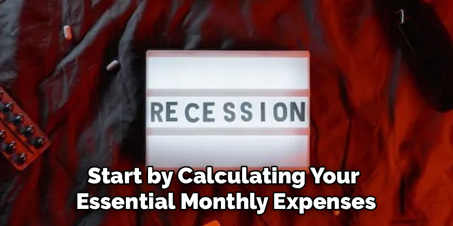 Start by Calculating Your
Essential Monthly Expenses