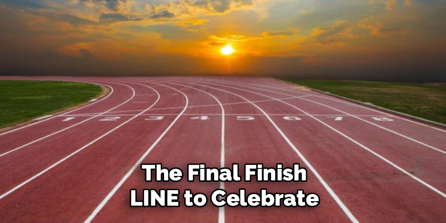 The Final Finish LINE to Celebrate