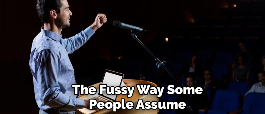 The Fussy Way Some
People Assume