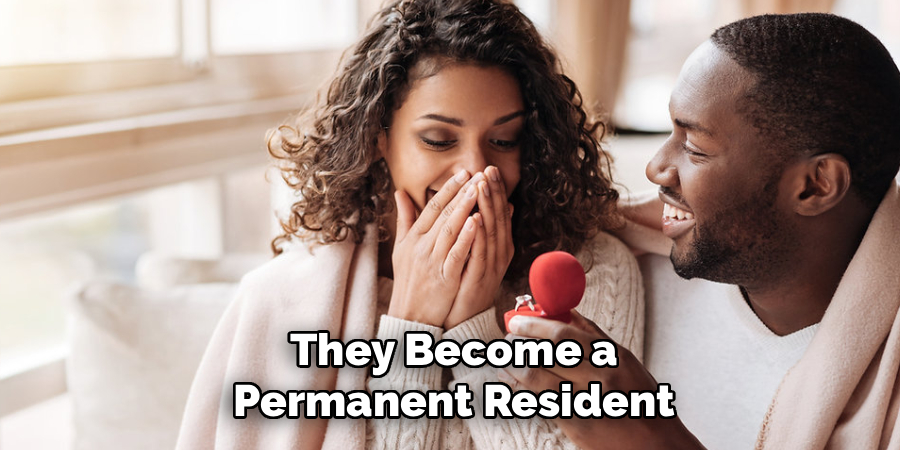 They Become a
Permanent Resident
