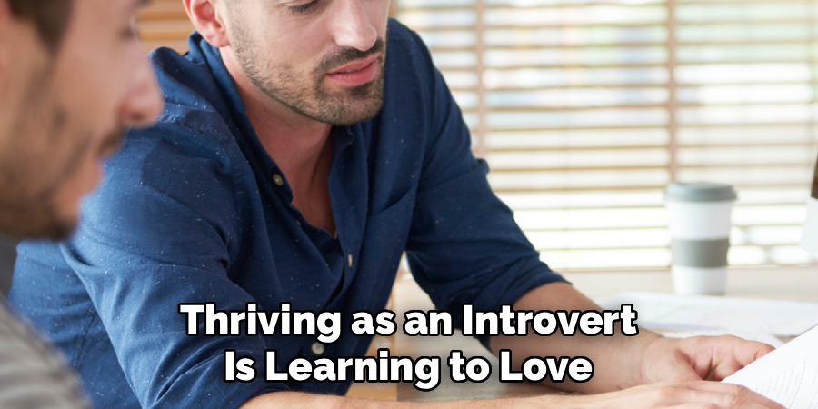 Thriving as an Introvert Is Learning to Love