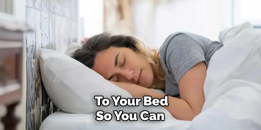 To Your Bed
So You Can