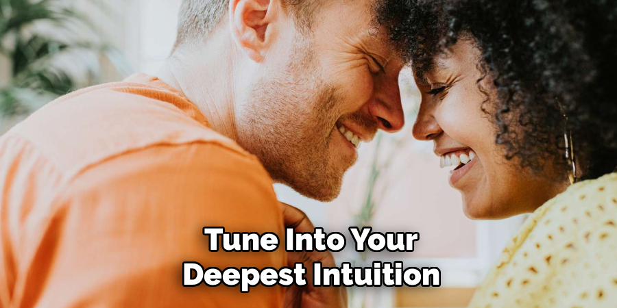 Tune Into Your
Deepest Intuition