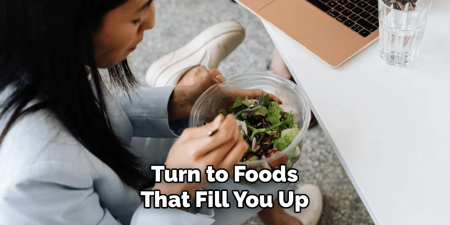 Turn to Foods
That Fill You Up