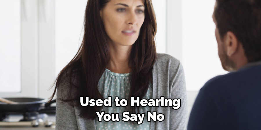 Used to Hearing You Say No