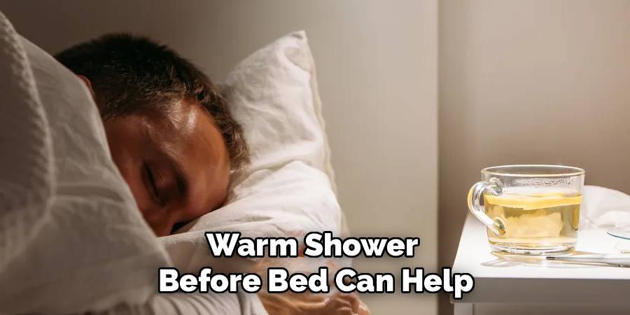 Warm Shower
Before Bed Can Help