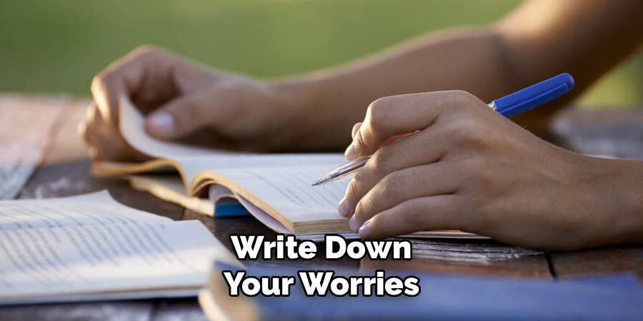 Write Down
Your Worries