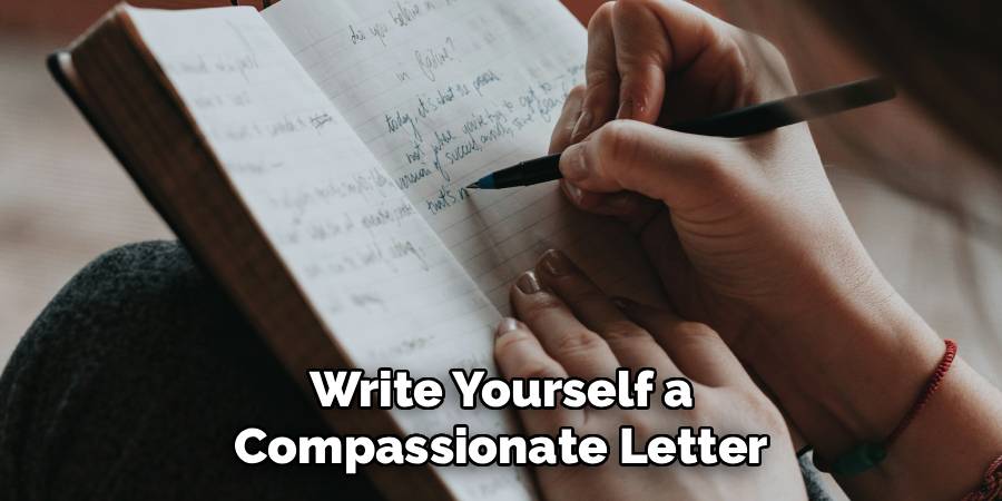 Write Yourself a
Compassionate Letter