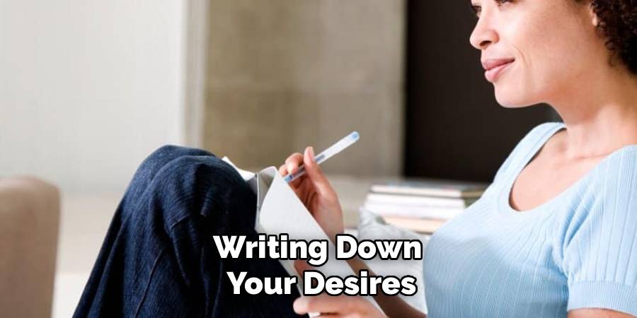 Writing Down
Your Desires