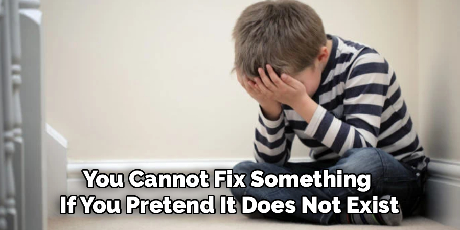 You Cannot Fix Something
If You Pretend It Does Not Exist