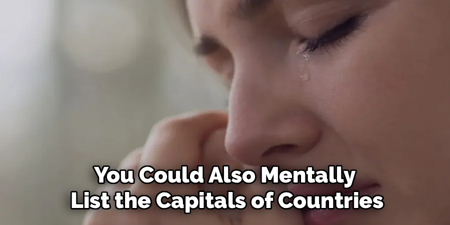 You Could Also Mentally 
List the Capitals of Countries