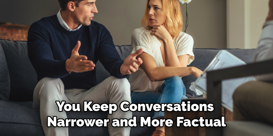You Keep Conversations
Narrower and More Factual