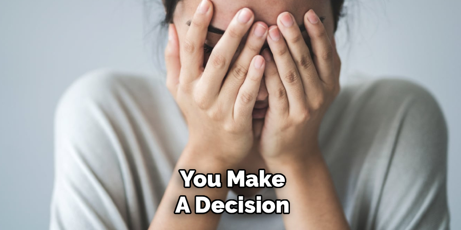 You Make
A Decision