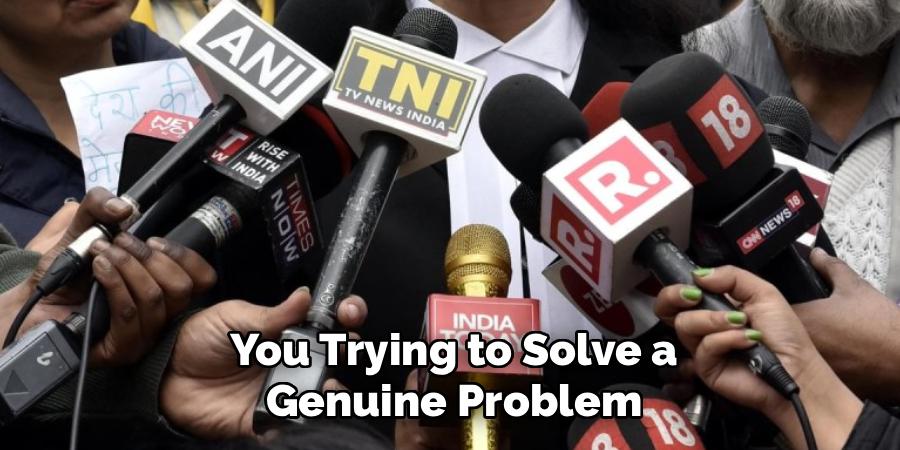 You Trying to Solve a Genuine Problem