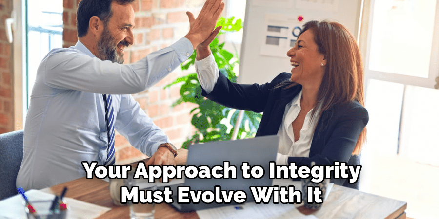 Your Approach to Integrity Must Evolve With It