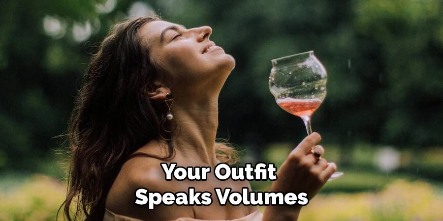 Your Outfit 
Speaks Volumes