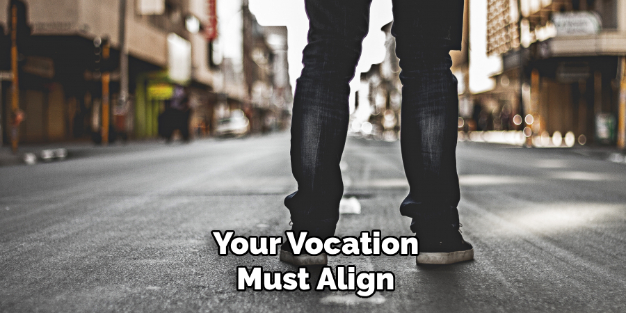 Your Vocation
Must Align